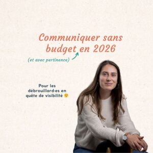 Communiquer sans budget (et avec pertinence) en 2026